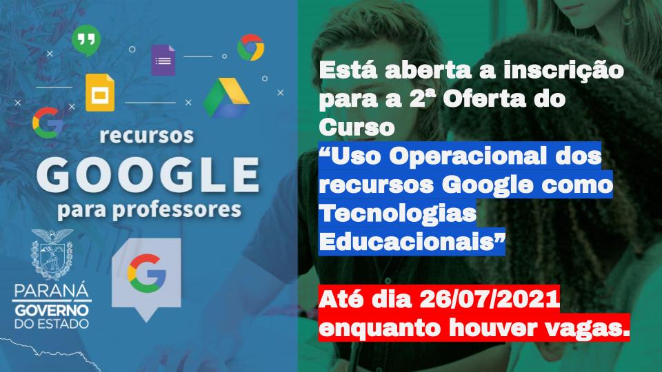 2ª oferta do curso: Uso operacional dos recursos Google como tecnologias educacionais